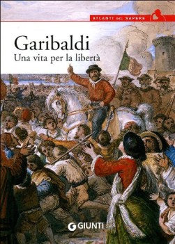 garibaldi una vita per la libert