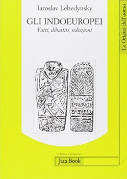 indoeuropei fatti dibattiti soluzioni
