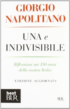 e indivisibile riflessioni sui 150 anni della nostra italia