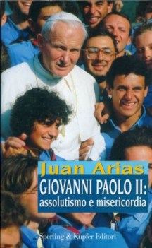 giovanni paolo II assolutismo e misericordia
