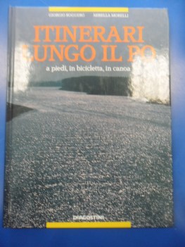 itinerari lungo il po a piedi bicicletta in canoa