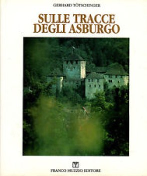 sulle tracce degli asburgo