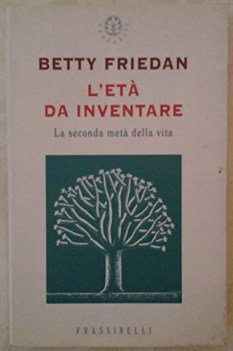 let da inventare  la seconda met della vita