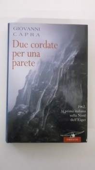due cordate per una parete 1962 la prima italiana sulla nord delleiger