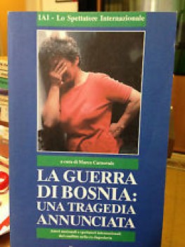 guerra di bosnia una tragedia annunciata attori nazionali e spettatori internazi
