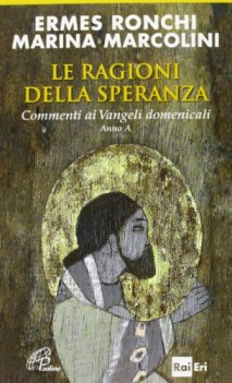 ragioni della speranza commenti ai vangeli domenicali anno a