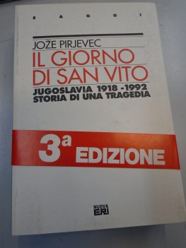 giorno di san vito jugoslavia 1918 1992 storia di una tragedia