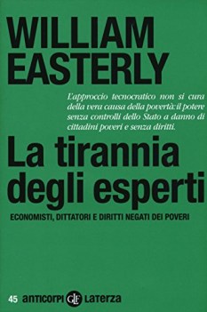 tirannia degli esperti economisti dittatori e diritti negati dei poveri