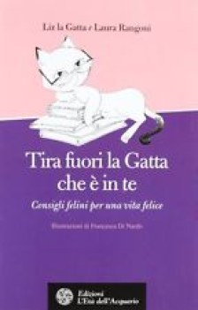 tira fuori la gatta che in te consigli felini per una vita felice