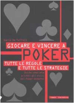 giocare e vincere a poker tutte le regole e tutte le strategie