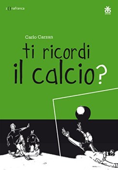 ti ricordi il calcio