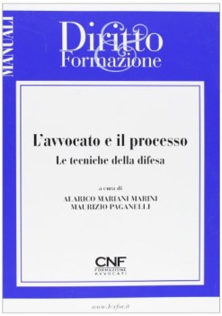 L\'avvocato e il processo Le tecniche della difesa