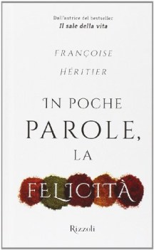 in poche parole, la felicit