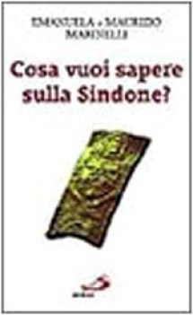 cosa vuoi sapere sulla sindone? (fuori catalogo)