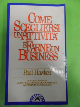 come scegliersi un\'attivita e farne un business