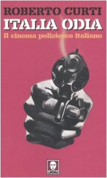 italia odia. cinema poliziesco italiano