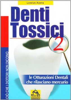 denti tossici 2. le otturazioni dentali che rilasciano mercurio