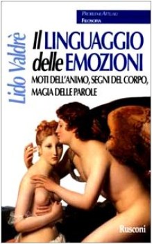 linguaggio delle emozioni moti dell\'animo segni del corpo magia delle parole