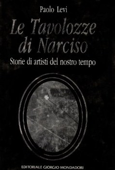 tavolozze di narciso. artisti del nostro tempo