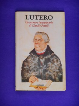 lutero un incontro immaginario di claudio pozzoli