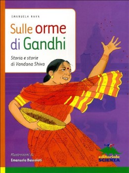 sulle orme di gandhi storia e storie di vandana shiva