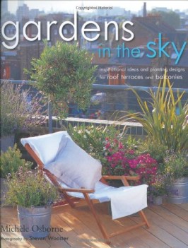 gardens in the sky. ideas and planting designs for roof terraces and balconies