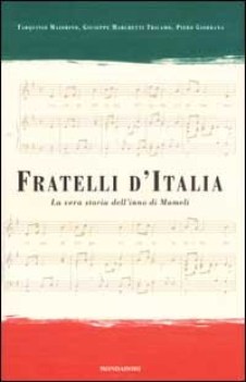 fratelli d\'Italia (la vera storia dell\'inno di Mameli)