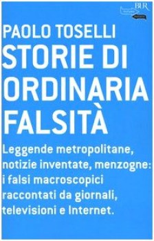 storie di ordinaria falsita. falsi macroscopici giornali televisioni internet