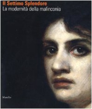 Settimo splendore, la modernit della malinconia