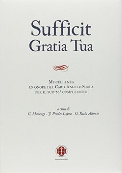sufficit gratia tua. in onore del Card. Angelo Scola