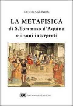 metafisica di s.tommaso d\'aquino e i suoi interpreti
