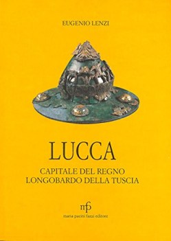 lucca capitale del regno longobardo della tuscia