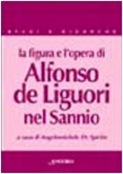 figura e l\'opera di alfonso de liguori nel sannio