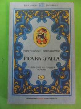 piovra gialla. mafia cinese alla conquista del mondo