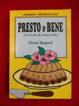 presto e bene 200 ricette di cucina svelta