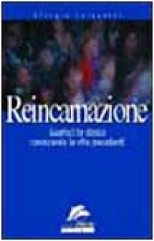 reincarnazione guarisci te stesso conoscendo le vite precedenti