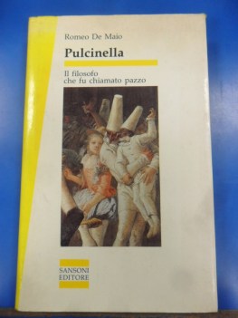 pulcinella. il filosofo che fu chiamato pazzo