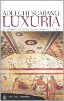 luxuria. grammatica della cucina mediterranea