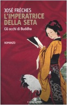 imperatrice della seta. gli occhi di buddha (fuori catalogo)
