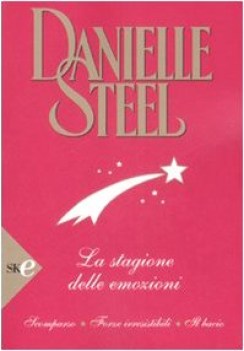 la stagione delle emozioni. scomparso / forze irresistibili / il bacio