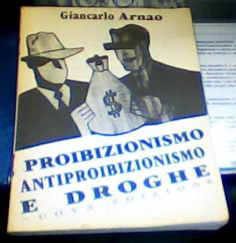 proibizionismo antiproibizionismo e droghe