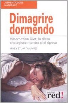 dimagrire dormendo hibernation diet la dieta che agisce mentre ci si riposa