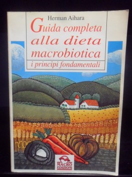 Guida completa alla dieta macrobiotica. Principi fondamentali