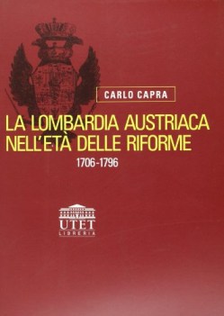lombardia austriaca nell\'eta delle riforme 1706-1796