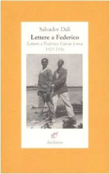 lettere a Federico Garcia Lorca 1925-1936
