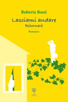 lasciami andare ritornero