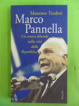 marco pannella. eretico liberale nella crisi della repubblica