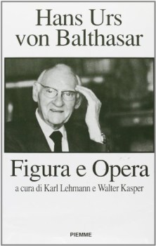figura e opera (a cura di Karl Lehmann e Walter Kasper)