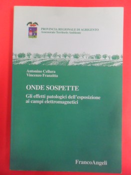 onde sospette. effetti patologici dell\'esposizione ai campi elettromagnetici