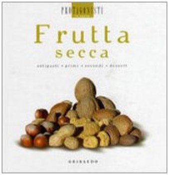 frutta secca antipasti primi secondi dessert